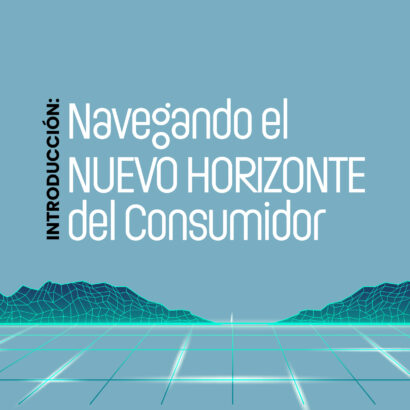 Navegando el nuevo horizonte del consumidor