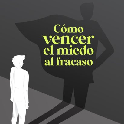 Cómo vencer el miedo al fracaso