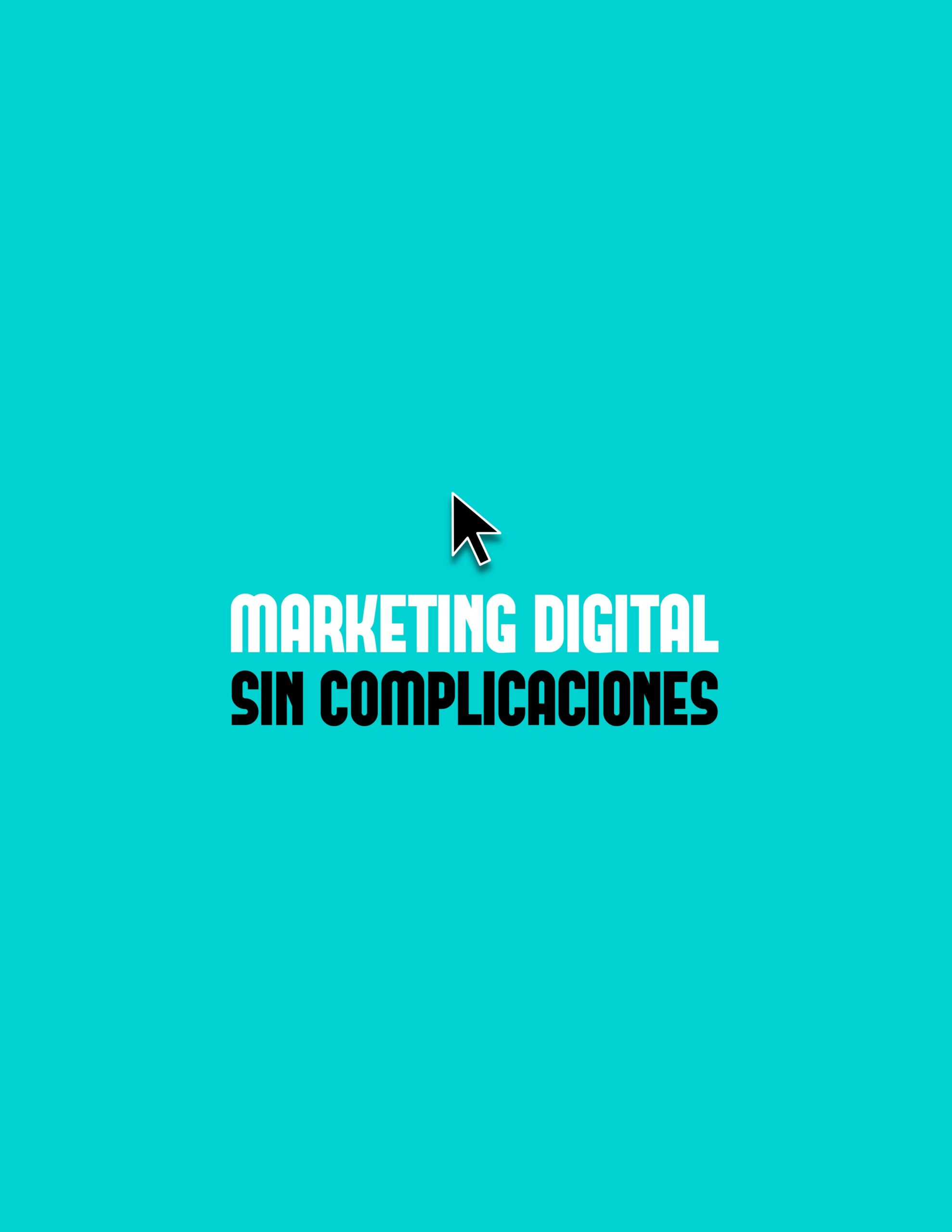 Marketing digital sin complicaciones
